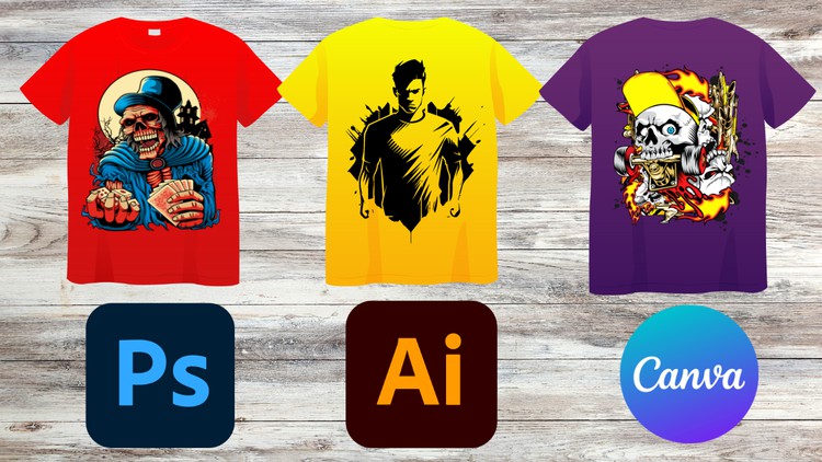 Learn T-Shirt Design with Photoshop Illustrator and Canva